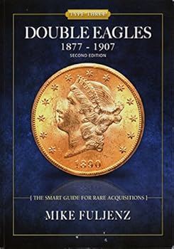 Unknown Binding Type III Double Eagles 1877-1907: A Numismatic History & Analysis Book