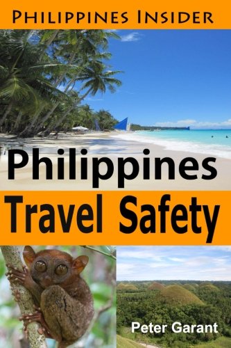 Philippines Travel Safety: Making It More Fun in the Philippines! (Philippines Insider)