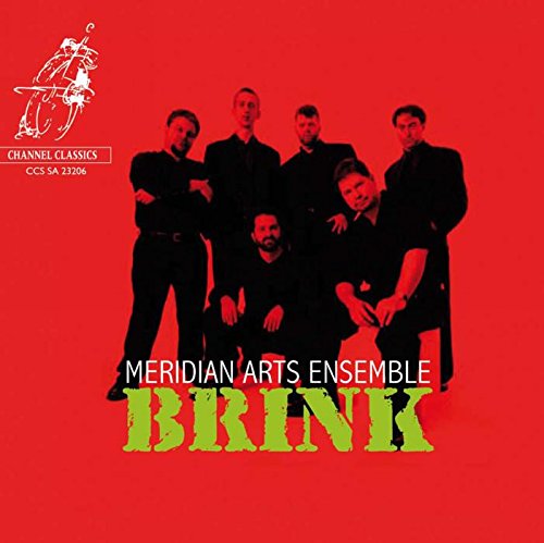 Sanford, Sharp, Didkovsky : Brink. Meridian Arts Ensemble