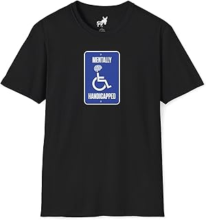 Mentally Handicapped T-Shirt - Funny Graphic Tee - Retarded Joke - Adult Humor Gift - Parking Sign Black