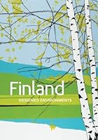 Finland: Designed Environments 0989371832 Book Cover