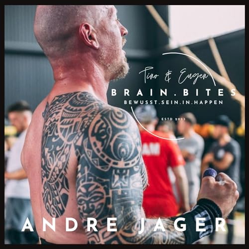 Epsiode 6: "Selbstbewusstsein, Ern&auml;hrung & Crossfit: Grenzen austesten mit Andr&eacute; Jager"