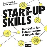  Start-up Skills: Der Guide für Entrepreneure und Querdenker