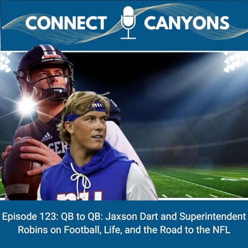 Ep 123: QB to QB: Jaxson Dart and Superintendent Robins on Football, Life, and the Road to the NFL
