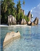 Forever Continuing With Beautiful Poetry Vol. 3 1494247690 Book Cover