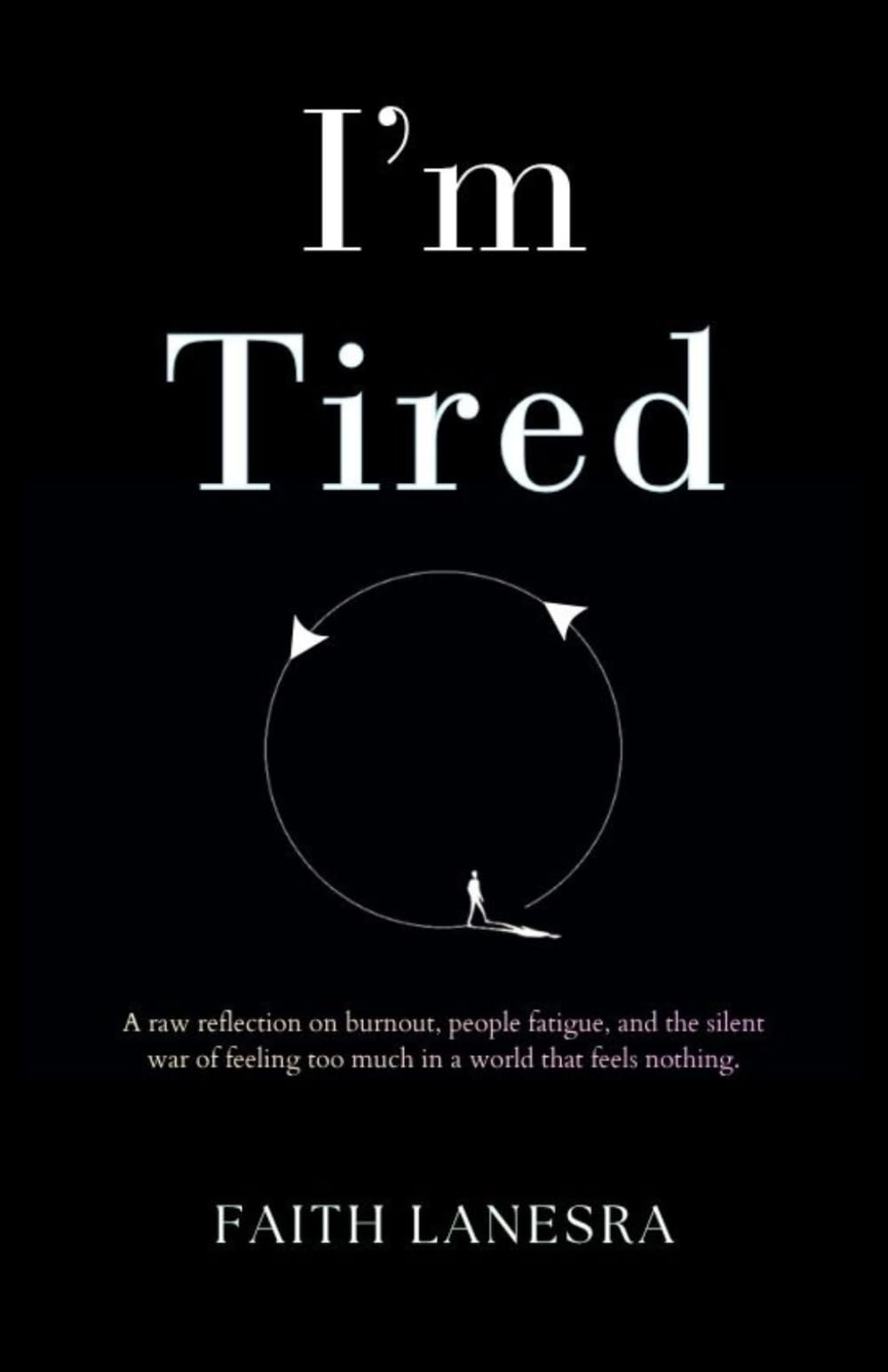 I'm Tired: A raw reflection on burnout, people fatigue, and the silent war of feeling too much in a world that feels nothing.