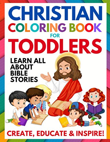 Christian Coloring Book for Toddlers: Fun Christian Activity Book for Kids, Toddlers, Boys & Girls (Toddler Christian Coloring Books Ages 1-3, 2-4, 3-5)