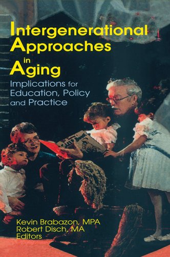Intergenerational Approaches in Aging: Implications for Education, Policy, and Practice