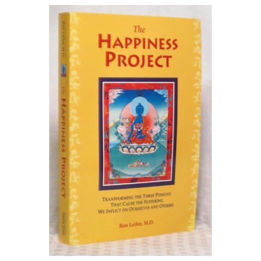 The Happiness Project: Transforming the Three Poisons that Cause the Suffering We Inflict on Ourselves and Others