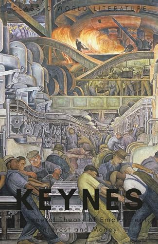The General Theory of Employment, Interest, and Money: With the Economic Consequences of the Peace (New Cover edition) (Classics of World Literature) (Wordsworth Classics of World Literature) by John Maynard Keynes