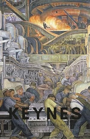 The General Theory of Employment, Interest and Money: With the Economic Consequences of the Peace (Classics of World Literature) (Wordsworth Classics of World Literature)