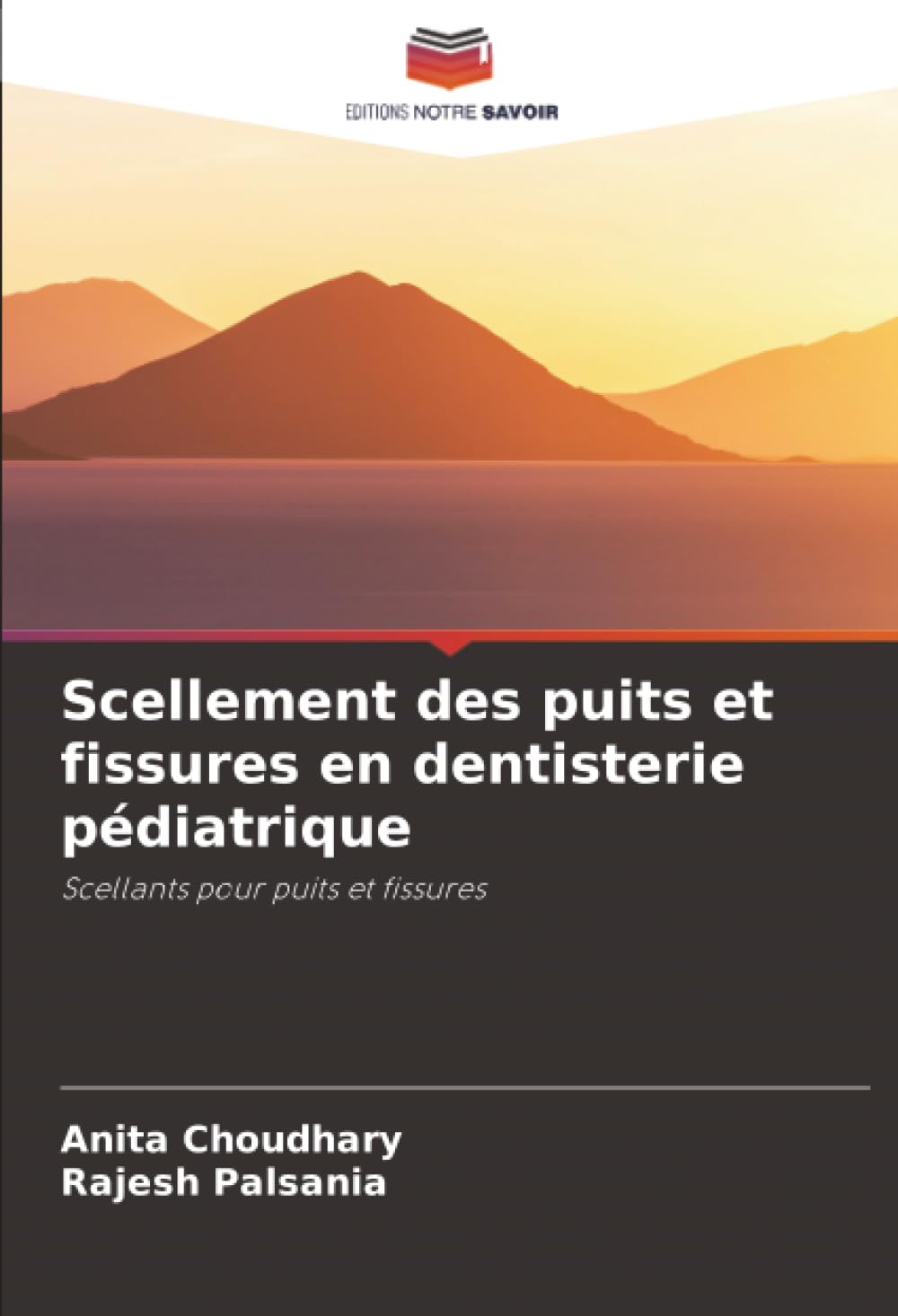 Scellement des puits et fissures en dentisterie pédiatrique: Scellants pour puits et fissures