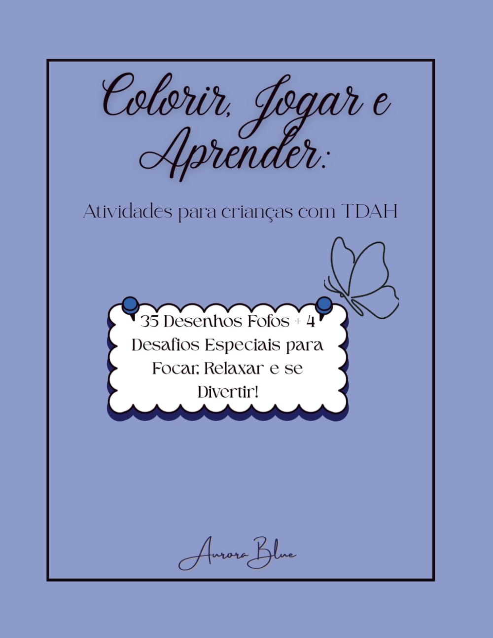 Colorir, Jogar e Aprender:: Atividades para crianças com TDAH