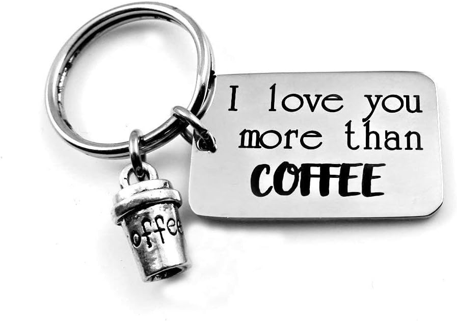 COFFEE Keychain I Love You More Than Coffee