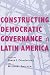 Constructing Democratic Governance in Latin America (An Inter-American Dialogue Book)