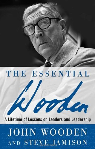 Cover of The Essential Wooden: A Lifetime of Lessons on Leaders and Leadership