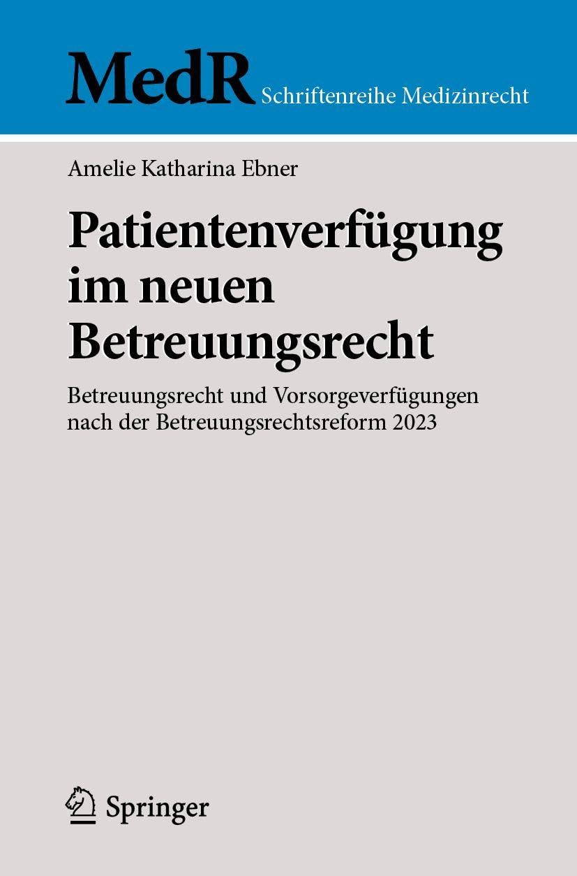 Patientenverfügung im neuen Betreuungsrecht: Betreuungsrecht und Vorsorgeverfügungen nach der Betreuungsrechtsreform 2023 (MedR Schriftenreihe Medizinrecht)