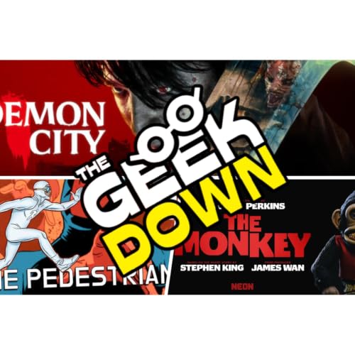 Geek Down - The Monkey, Demon City, The Pedestrian