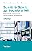 Produktbild Schritt für Schritt zur Bachelorarbeit: Erfolgreich organisieren, recherchieren, präsentieren