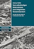 Vom selbständigen Unternehmen zum integrierten Konzernstandort: Die AUDI NSU AUTO UNION AG in Neckarsulm 1969–1984