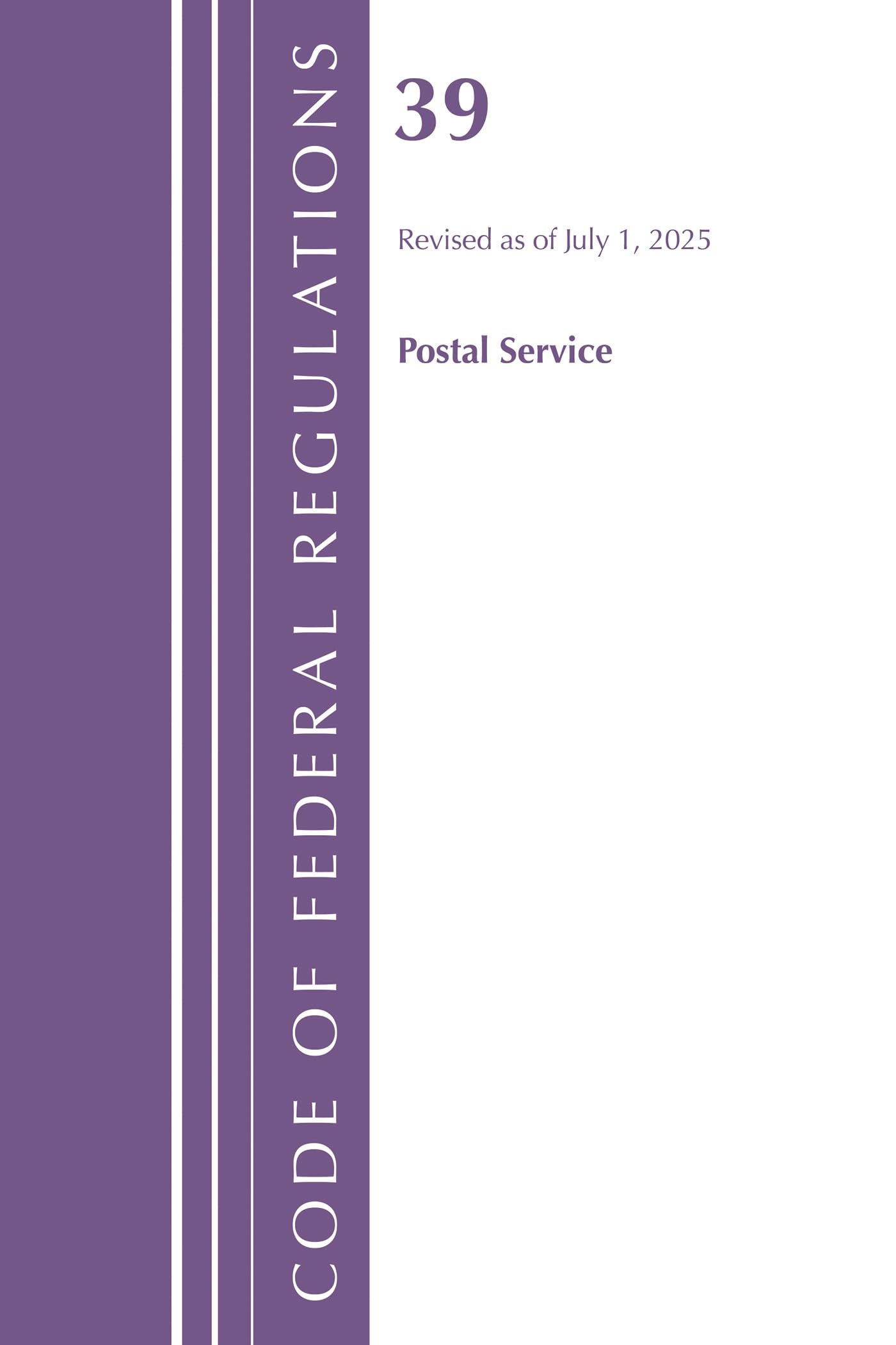 Code of Federal Regulations, Title 39 Postal Service, Revised as of July 1, 2025