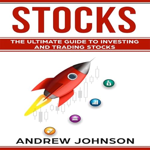 Stocks: The Ultimate Guide to Investing and Trading Stocks Audiolivro Por Andrew Johnson capa
