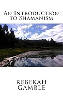 An Introduction to Shamanism 1517105862 Book Cover