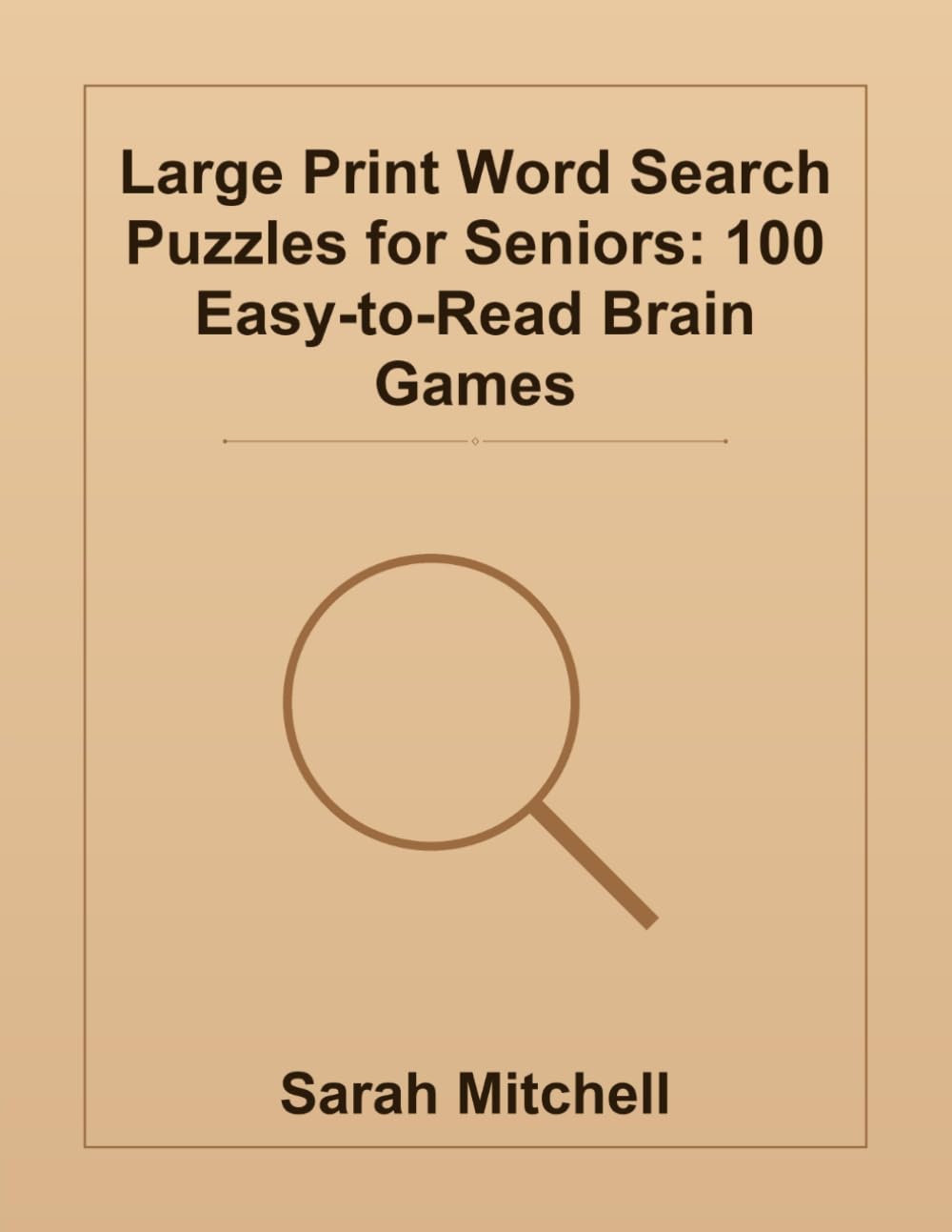 Large Print Word Search Puzzles for Seniors: 100 Easy-to-Read Brain Games