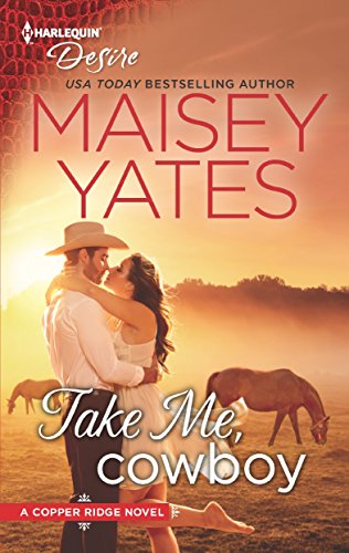Take Me, Cowboy: A Friends to Lovers Western Romance (Copper Ridge:Desire Book 1)