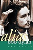 Alias Bob Dylan: Revisited (Non Fiction)