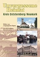 Unvergessene Heimat Kreis Oststernberg Neumark 3929592533 Book Cover