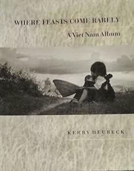 Paperback Where Feasts Come Rarely: A Vietnam Album Book