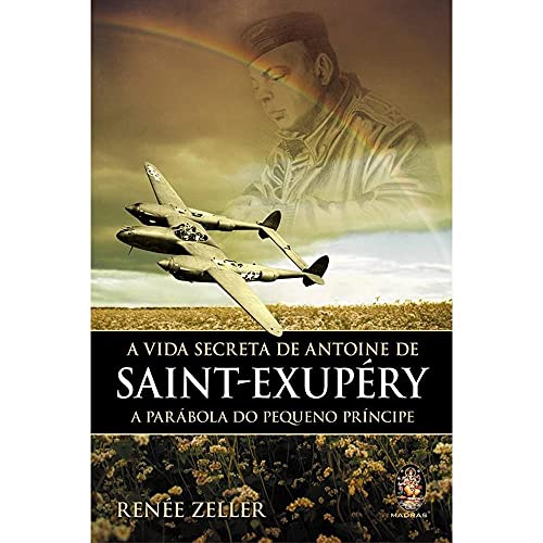 A Vida Secreta de Antoine de Saint-Exupéry