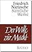Der Wille zur Macht. Versuch einer Umwertung aller Werte. (German Edition)