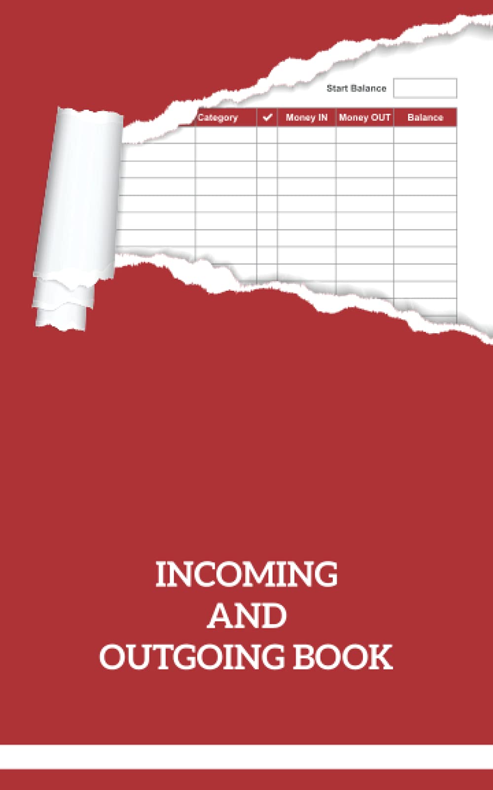 Incoming And Outgoing Book: Simple Income & Expenditure Ledger for Business - Office, Petty Cash Log Book