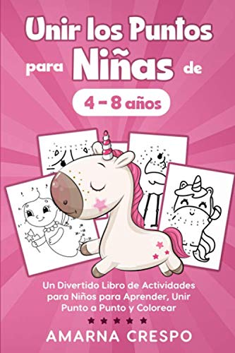 Unir los Puntos para Niñas de 4 a 8 años: Un Divertido Libro de Actividades para Niños para Aprender, Unir Punto a Punto y Colorear: 51 Dibujos de Animales, Unicornios, Princesas...