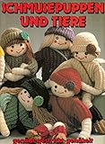  Schmusepuppen und Tiere genäht - gestrickt - gehäkelt