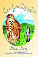 Can You Dig It? Olivia's Story 1941980090 Book Cover