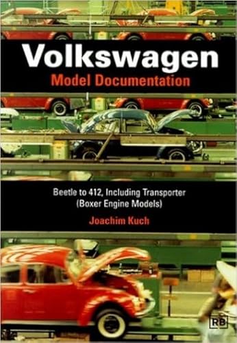 Volkswagen: Model Documentation: Beetle to 412, Including Transporter (Boxer Engine Models)