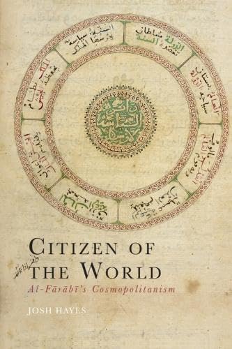 Citizen of the World: Al-Frb's Cosmopolitanism (Cycles): Al-Fārābī’s Cosmopolitanism