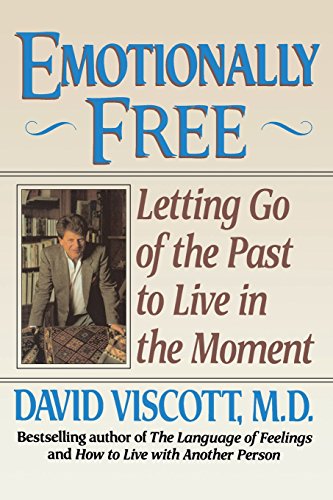 Emotionally Free : Letting Go of the Past to Live in the Moment