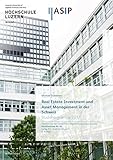 Real Estate Investment und Asset Management in der Schweiz: Studienergebnisse 2017 (2. Auflage)