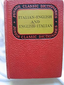 JUNIOR CLASSIC ITALIAN DICTIONARY ITALIAN-ENGLISH AND ENGLISH-ITALIAN DICTIONARY-JUNIOR CLASSIC SERIES-WITH SUPPLEMENT OF ITALIAN GEOGRAPHICAL, HISTORICAL AND MYTHOLOGICAL PROPER NAMES