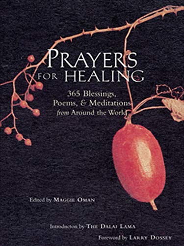 Prayers for Healing: 365 Blessings, Poems, & Meditations from Around the World (365 Blessings, Poems & Meditations from Around the World) by [Maggie Oman, Larry Dossey, Dalai Lama XIV, The Dalai Lama, Thich Nhat Hanh, Wendell Berry, Jack Kornfield, Rumi, Rainer Maria Rilke, Marian Wright Edelman, Martin Luther King, Marianne Williamson]