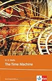 The Time Machine: Englische Lektüre für die Oberstufe - Herbert G Wells Bearbeitung: Werner Sedlak 