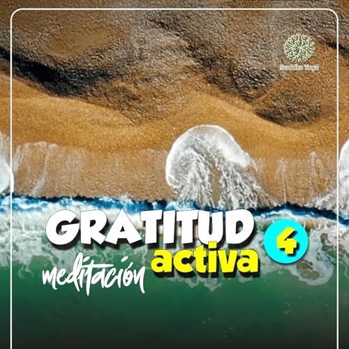 🎆 Gratitud Activa | Sraddha Meditaci&oacute;n con Aurora. 04