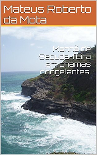 Manhã de segunda-feira em chamas congelantes