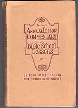 Teacher's Annual Lesson Commentary on Uniform Bible Lessons for the Churches of Christ: 1954