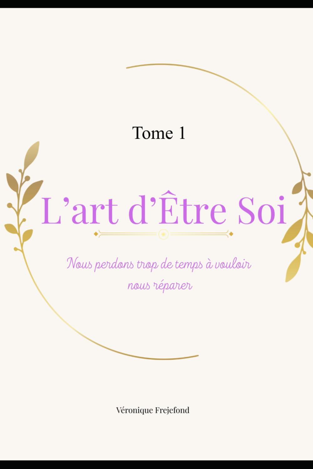 L’art d’être soi: Nous perdons trop de temps à vouloir nous réparer