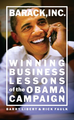 Télécharger Barack, Inc.: Winning Business Lessons of the Obama Campaign (English Edition) Livre eBook France